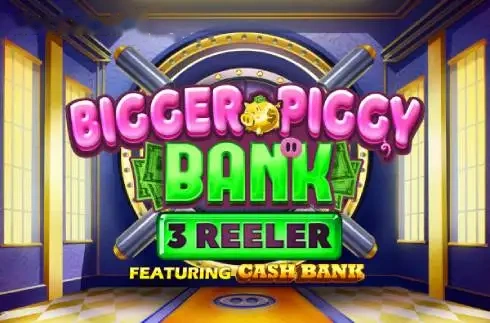 Bigger Piggy Bank 3 Reeler